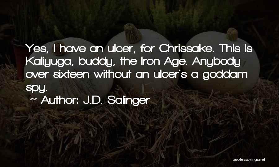 Ulcer Quotes By J.D. Salinger