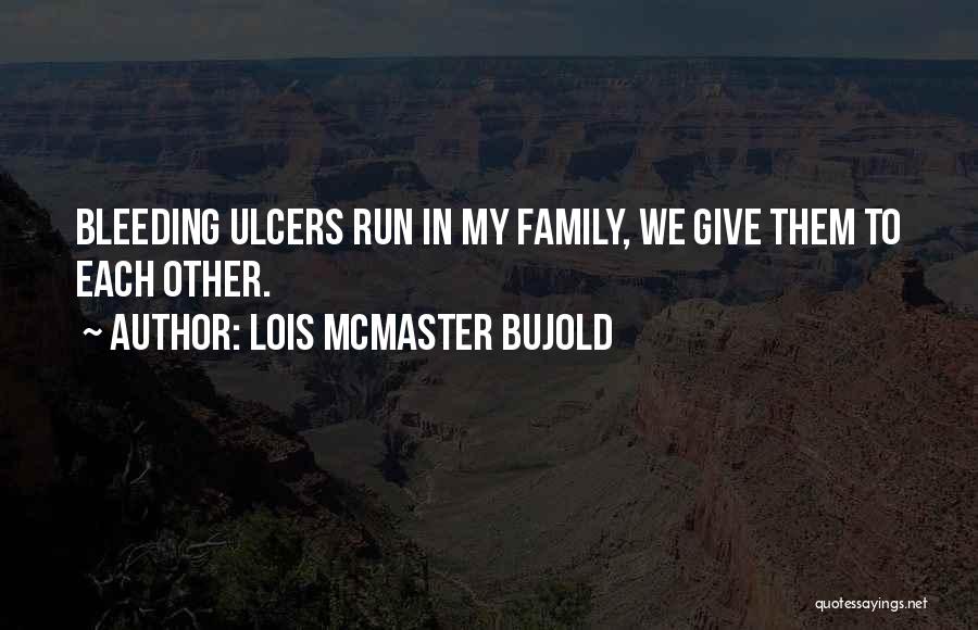 Ulcers Quotes By Lois McMaster Bujold