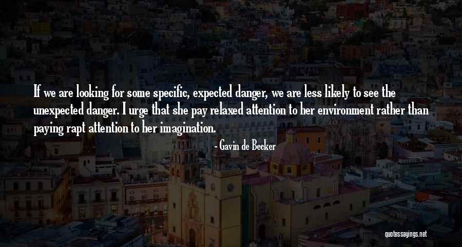 Uliu Pasarar Quotes By Gavin De Becker Uliu Pasarar Quotes By Gavin De Becker