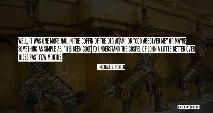 Ullah Quotes By Michael S. Horton Ullah Quotes By Michael S. Horton