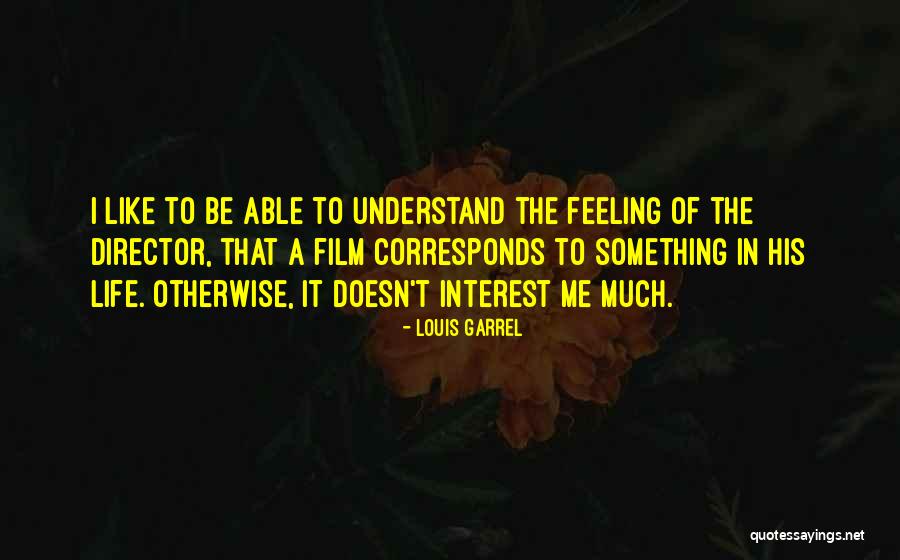 Ullal Mangalore Quotes By Louis Garrel Ullal Mangalore Quotes By Louis Garrel