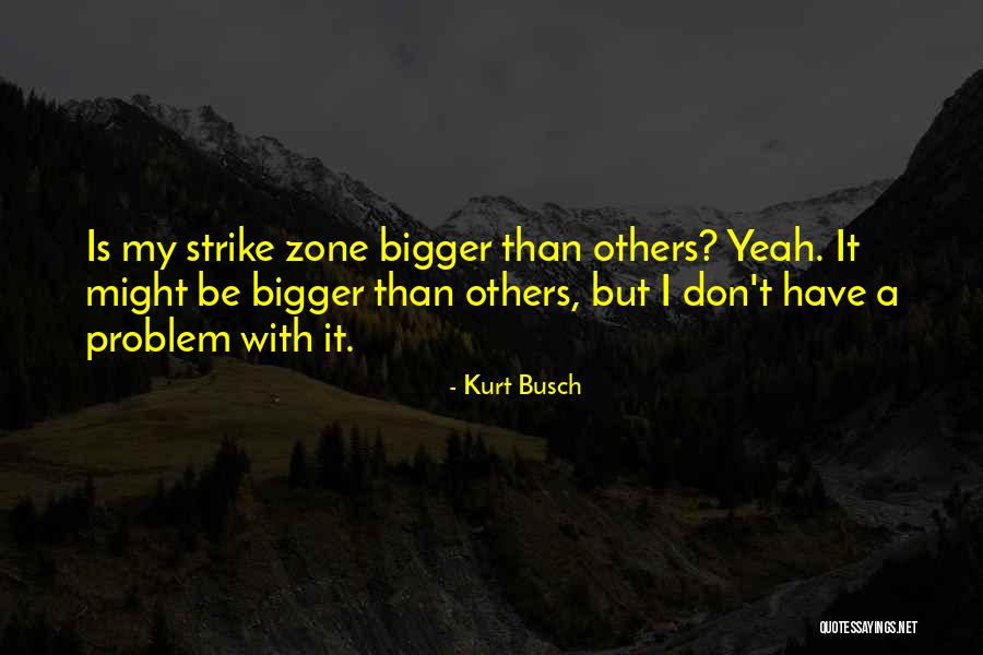 Ullala Quotes By Kurt Busch Ullala Quotes By Kurt Busch