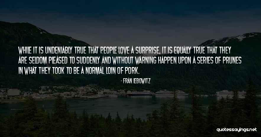 Ullathorne House Quotes By Fran Lebowitz Ullathorne House Quotes By Fran Lebowitz
