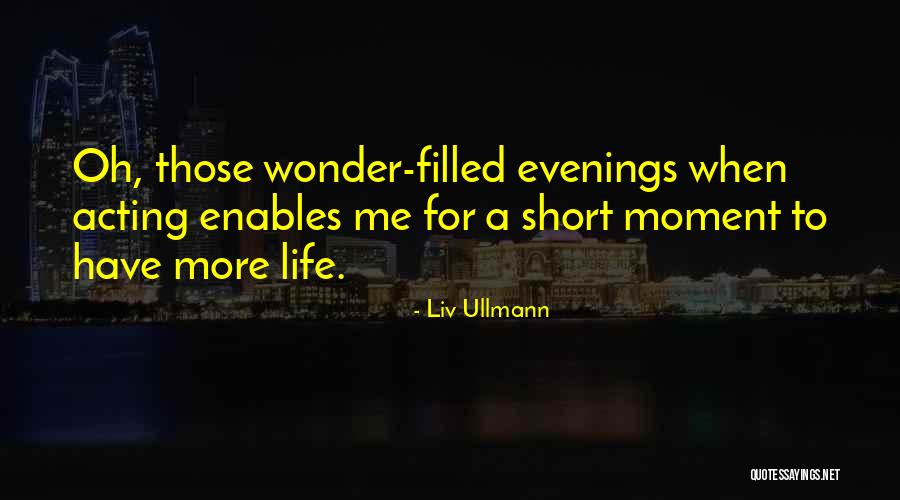 Ullmann Quotes By Liv Ullmann Ullmann Quotes By Liv Ullmann