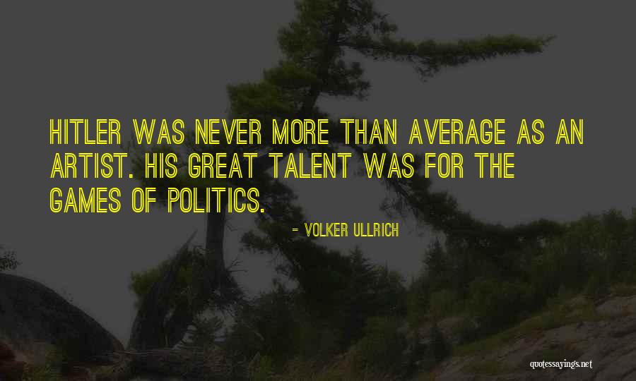 Ullrich Quotes By Volker Ullrich