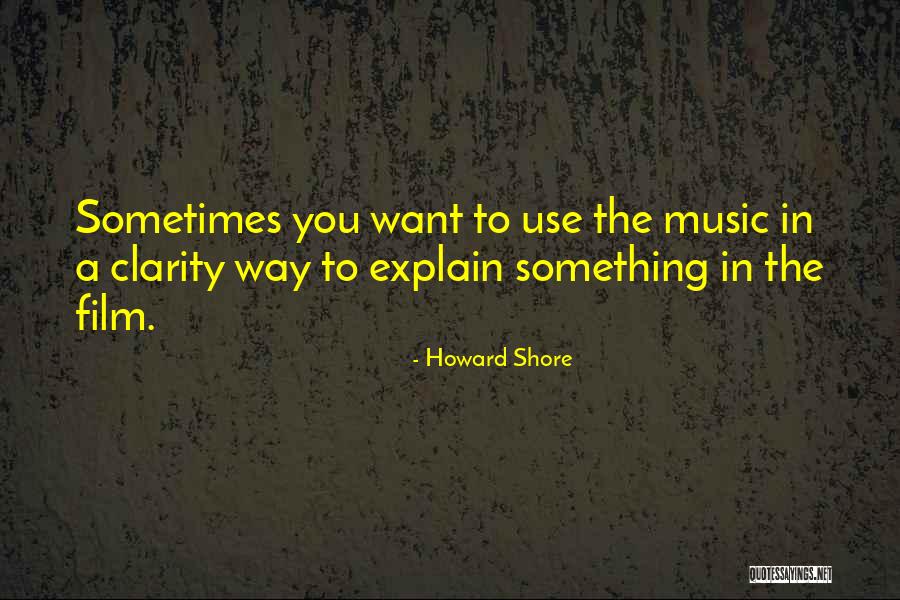 Ulmoney Quotes By Howard Shore Ulmoney Quotes By Howard Shore