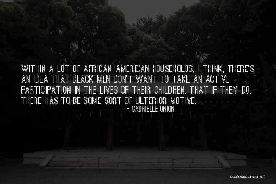 Ulterior Motive Quotes By Gabrielle Union