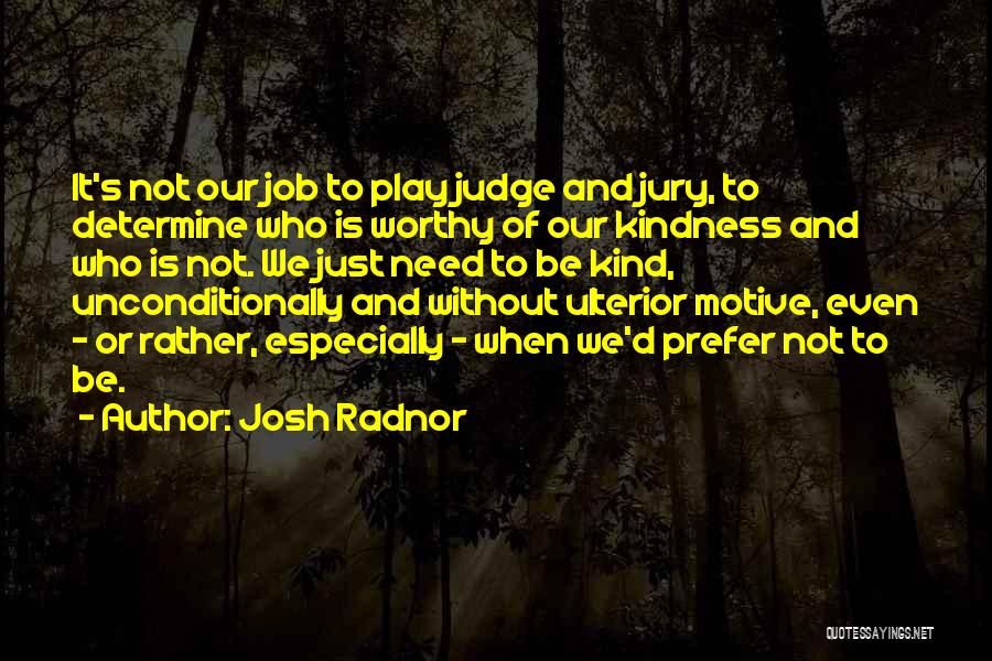 Ulterior Motive Quotes By Josh Radnor