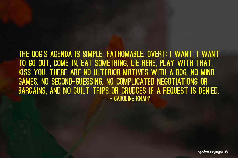 Ulterior Quotes By Caroline Knapp Ulterior Quotes By Caroline Knapp