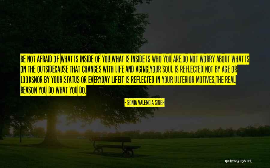 Ulterior Quotes By Sonia Valencia Singh Ulterior Quotes By Sonia Valencia Singh