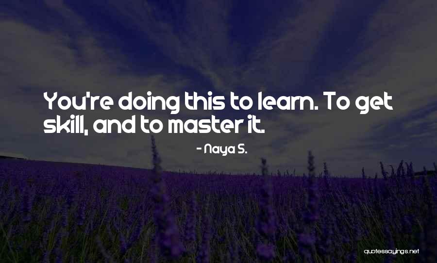 Ulteriores Quotes By Naya S. Ulteriores Quotes By Naya S.