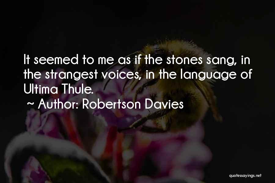 Ultima Quotes By Robertson Davies