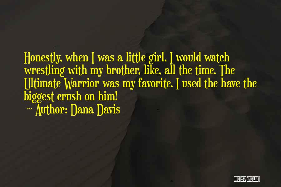 Ultimate Crush Quotes By Dana Davis