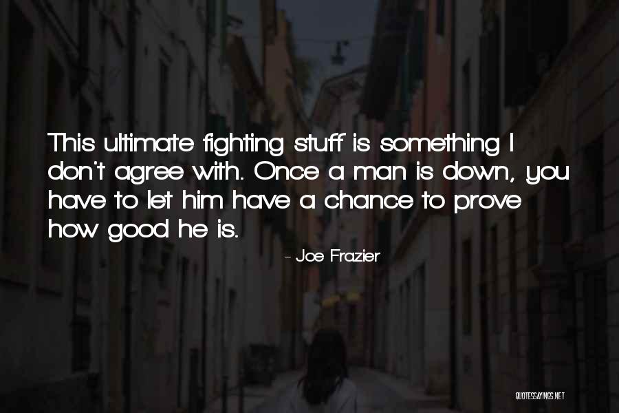 Ultimate Fighting Quotes By Joe Frazier Ultimate Fighting Quotes By Joe Frazier