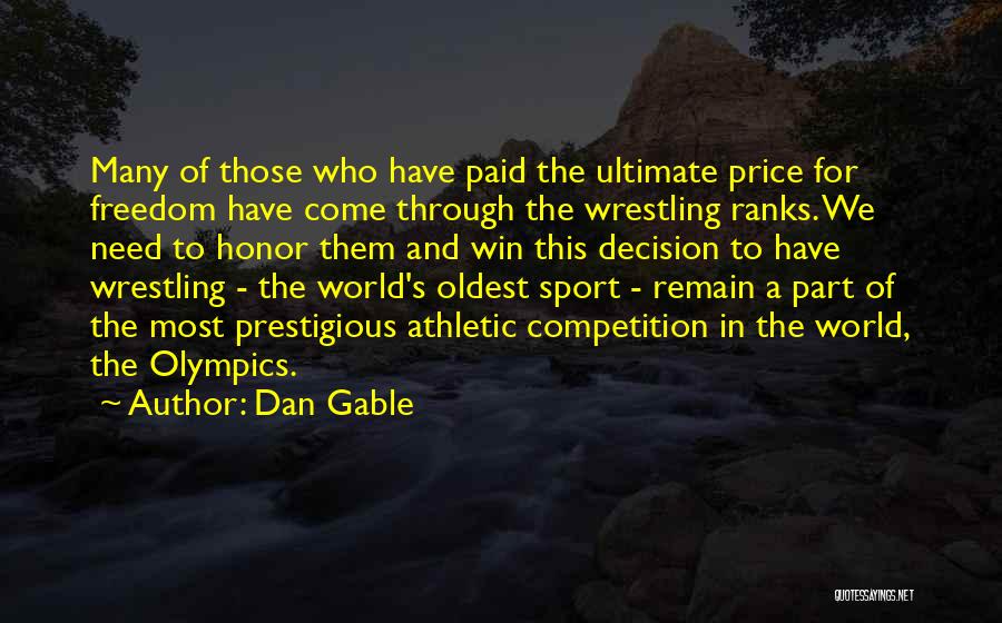 Ultimate Freedom Quotes By Dan Gable