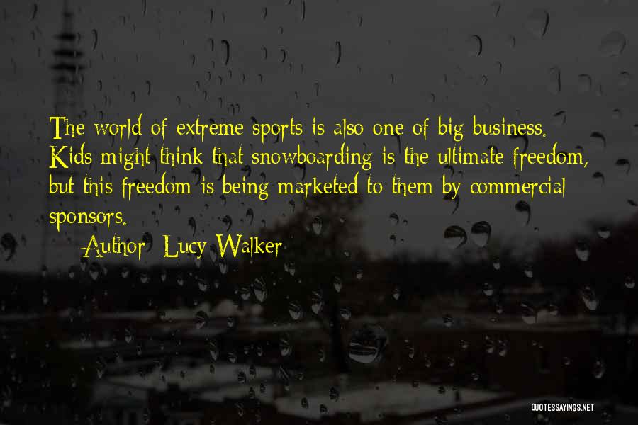 Ultimate Freedom Quotes By Lucy Walker