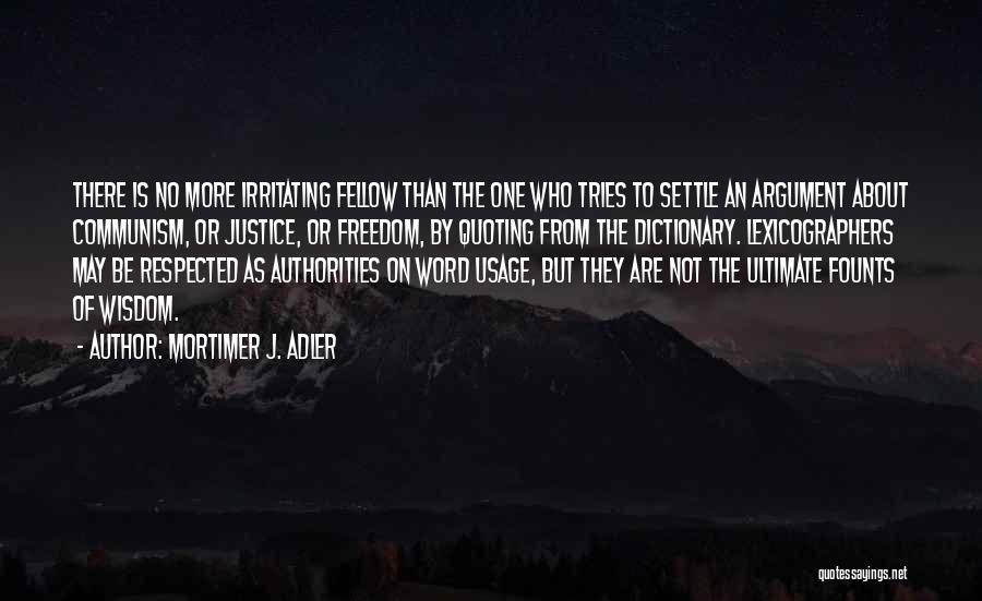 Ultimate Freedom Quotes By Mortimer J. Adler