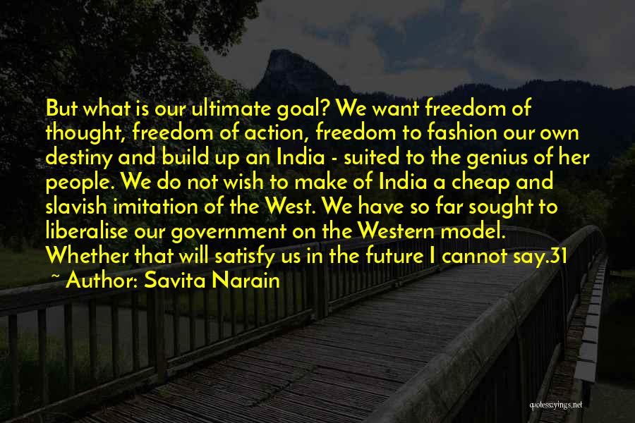 Ultimate Freedom Quotes By Savita Narain