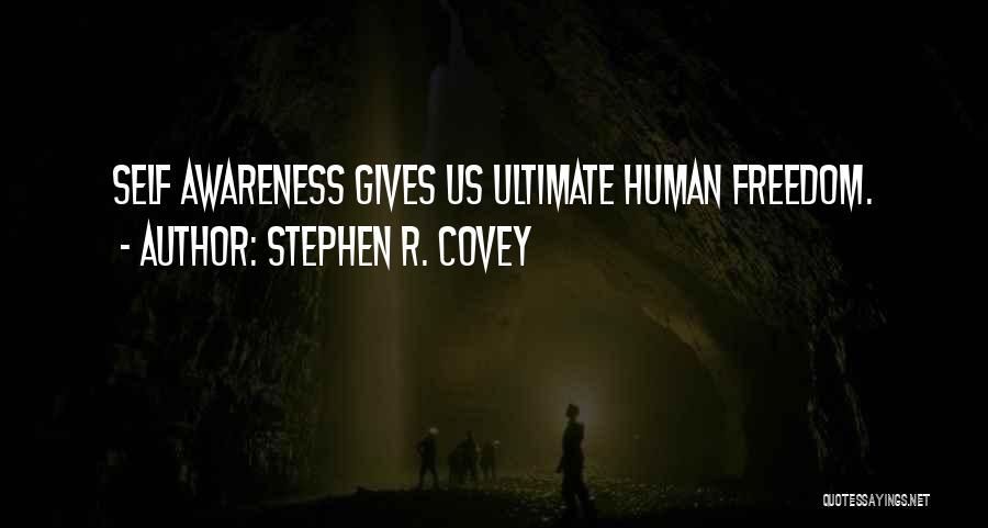 Ultimate Freedom Quotes By Stephen R. Covey