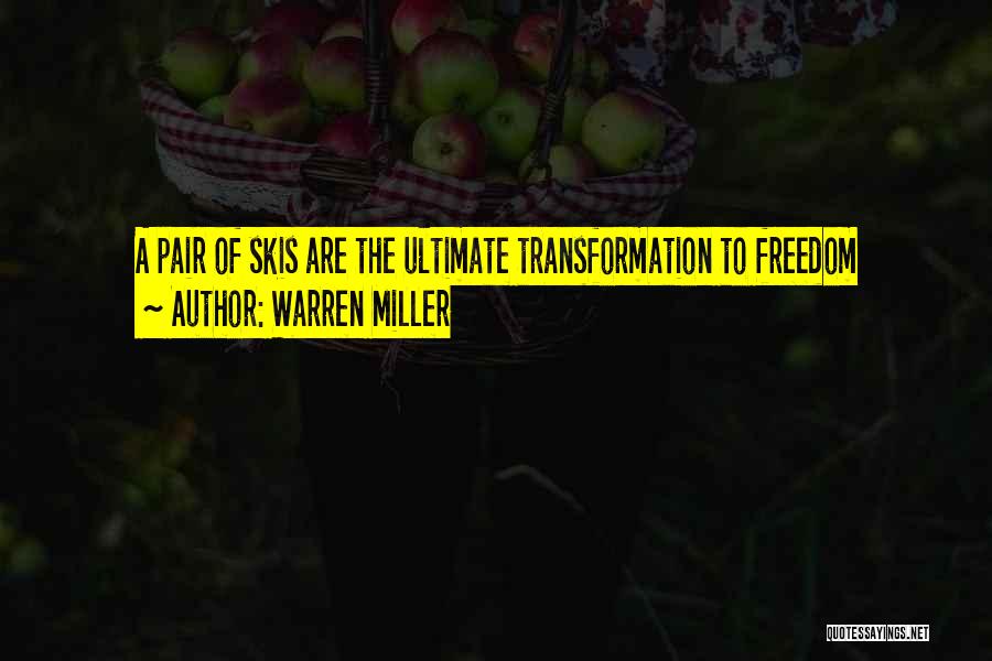 Ultimate Freedom Quotes By Warren Miller