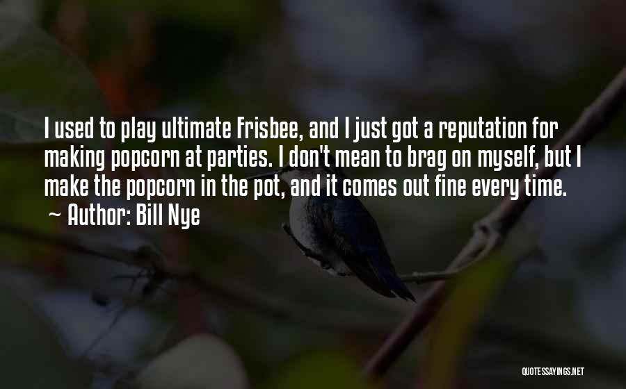 Ultimate Frisbee Quotes By Bill Nye