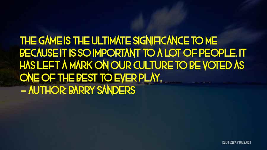 Ultimate Game Quotes By Barry Sanders