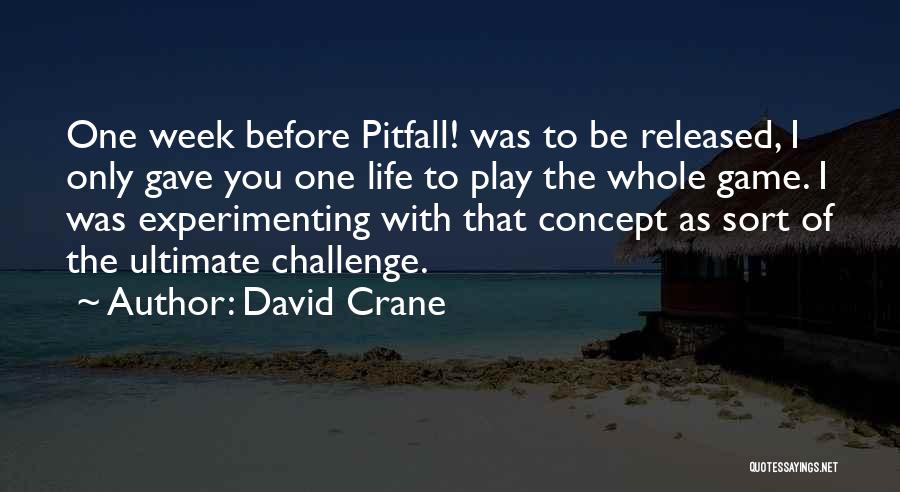 Ultimate Game Quotes By David Crane