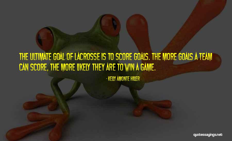 Ultimate Game Quotes By Kelly Amonte Hiller Ultimate Game Quotes By Kelly Amonte Hiller