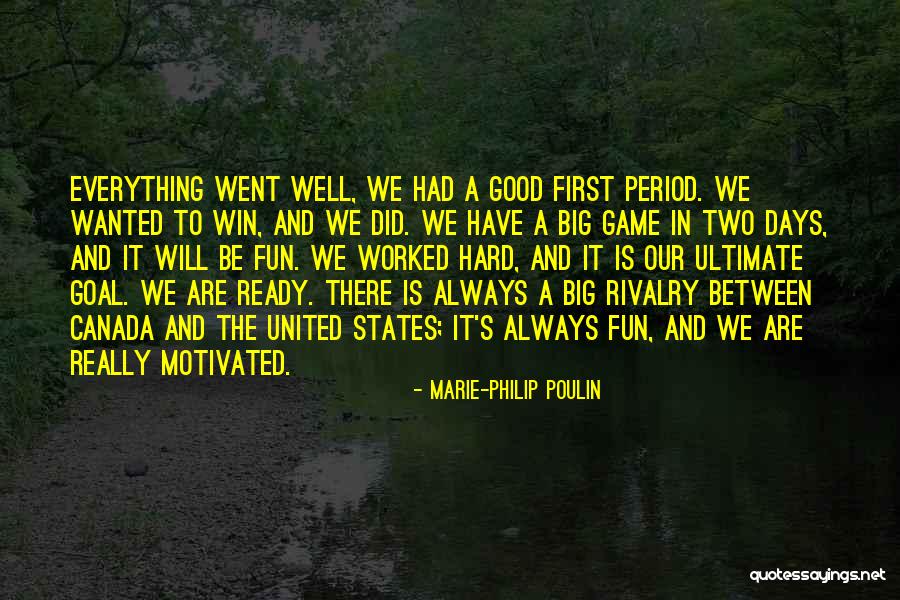Ultimate Game Quotes By Marie-Philip Poulin Ultimate Game Quotes By Marie-Philip Poulin