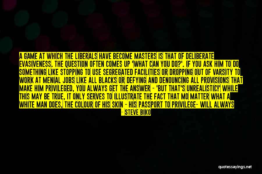 Ultimate Game Quotes By Steve Biko Ultimate Game Quotes By Steve Biko