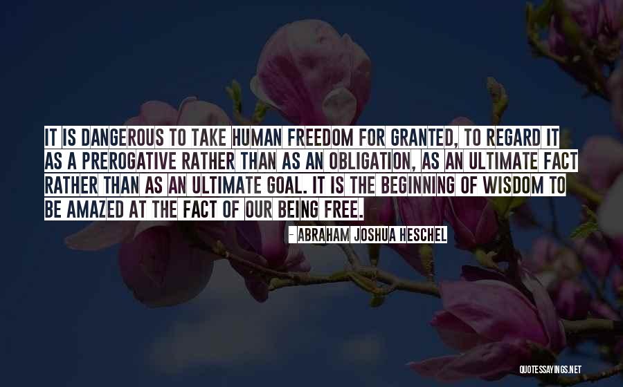 Ultimate Goal Of A Human Being Quotes By Abraham Joshua Heschel Ultimate Goal Of A Human Being Quotes By Abraham Joshua Heschel