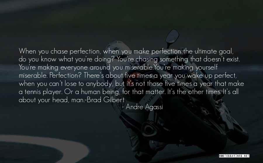 Ultimate Goal Of A Human Being Quotes By Andre Agassi Ultimate Goal Of A Human Being Quotes By Andre Agassi