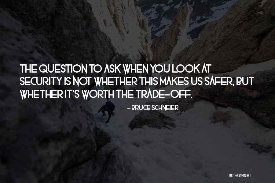 Ultimate Goal Of A Human Being Quotes By Bruce Schneier Ultimate Goal Of A Human Being Quotes By Bruce Schneier