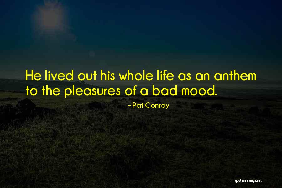 Ultimate Goal Of A Human Being Quotes By Pat Conroy Ultimate Goal Of A Human Being Quotes By Pat Conroy