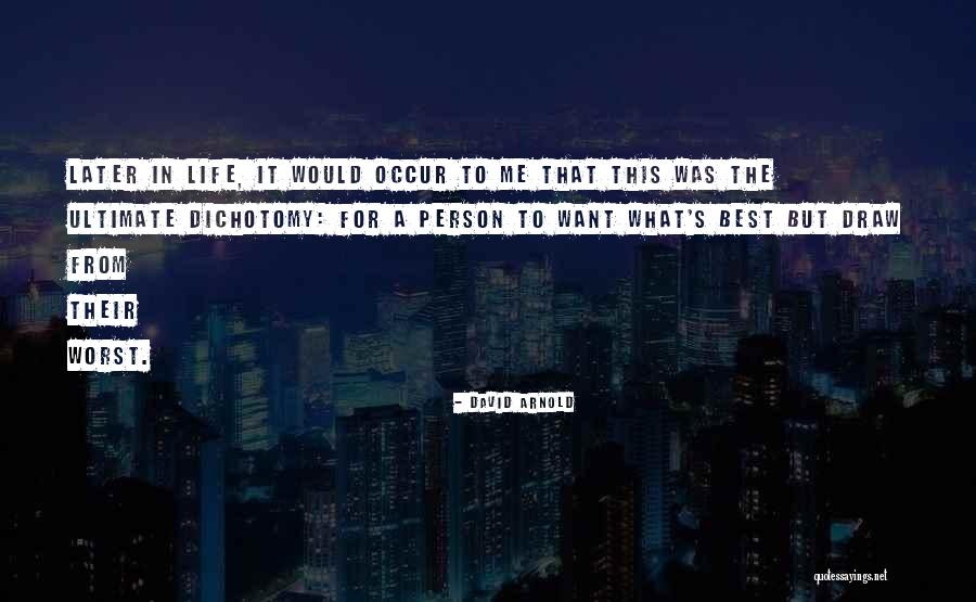 Ultimate Life Quotes By David Arnold Ultimate Life Quotes By David Arnold