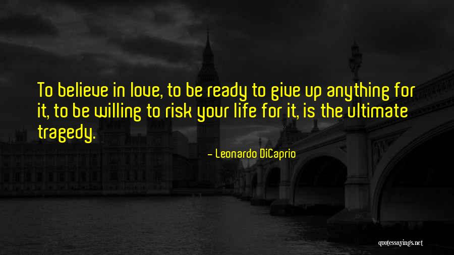 Ultimate Life Quotes By Leonardo DiCaprio Ultimate Life Quotes By Leonardo DiCaprio
