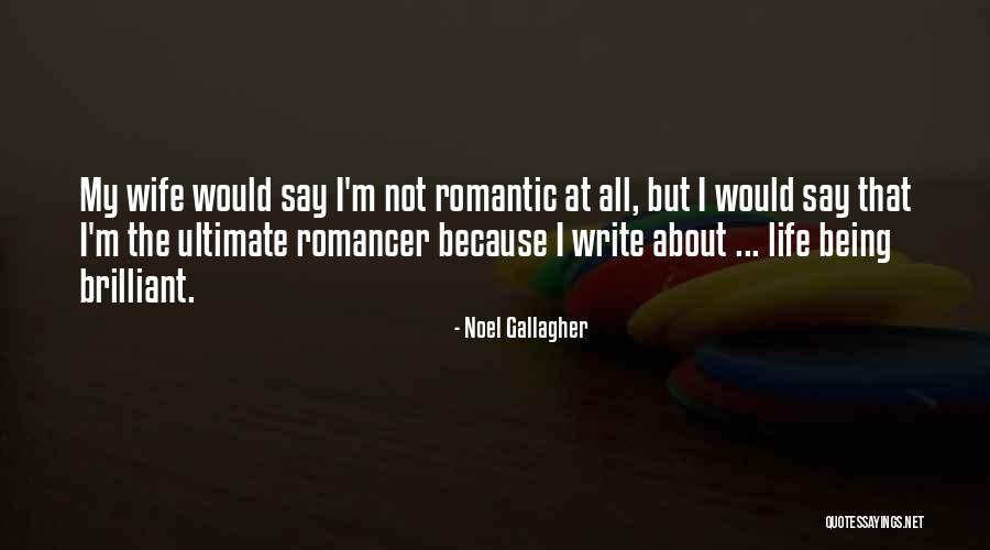 Ultimate Life Quotes By Noel Gallagher Ultimate Life Quotes By Noel Gallagher