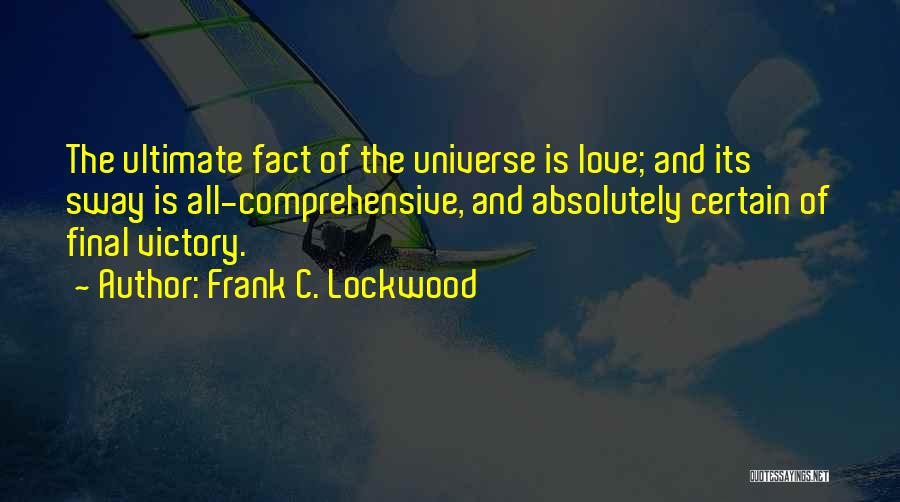 Ultimate Love Quotes By Frank C. Lockwood