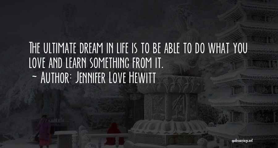 Ultimate Love Quotes By Jennifer Love Hewitt