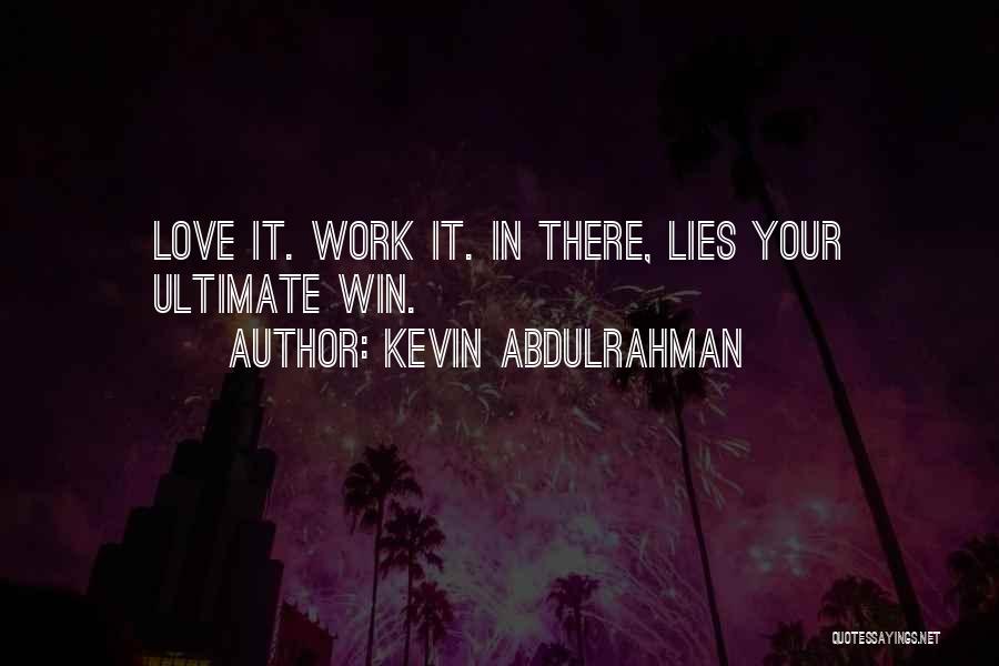 Ultimate Love Quotes By Kevin Abdulrahman