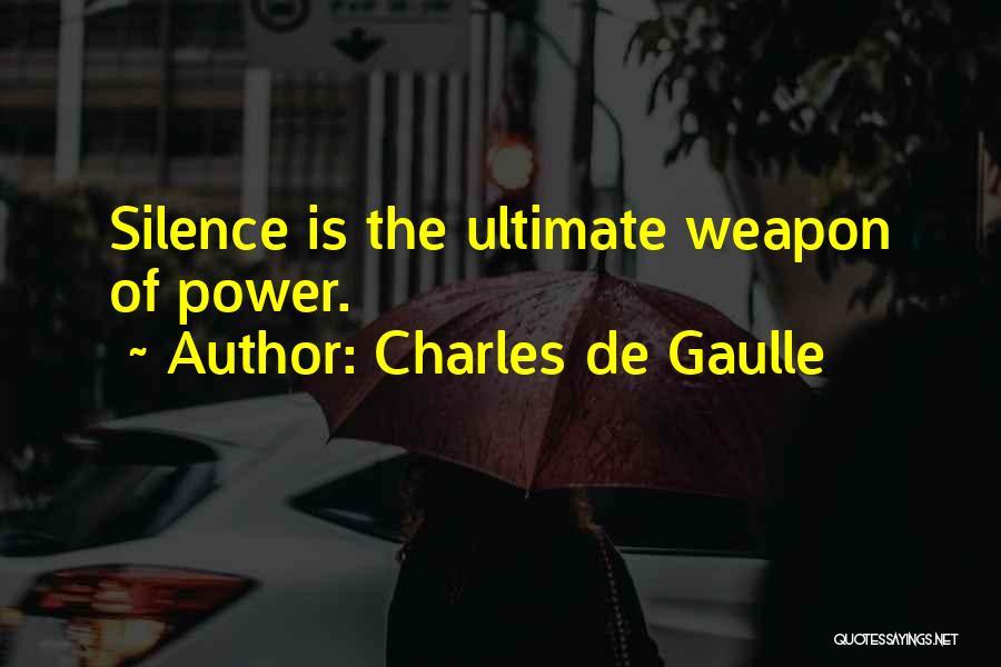 Ultimate Power Quotes By Charles De Gaulle