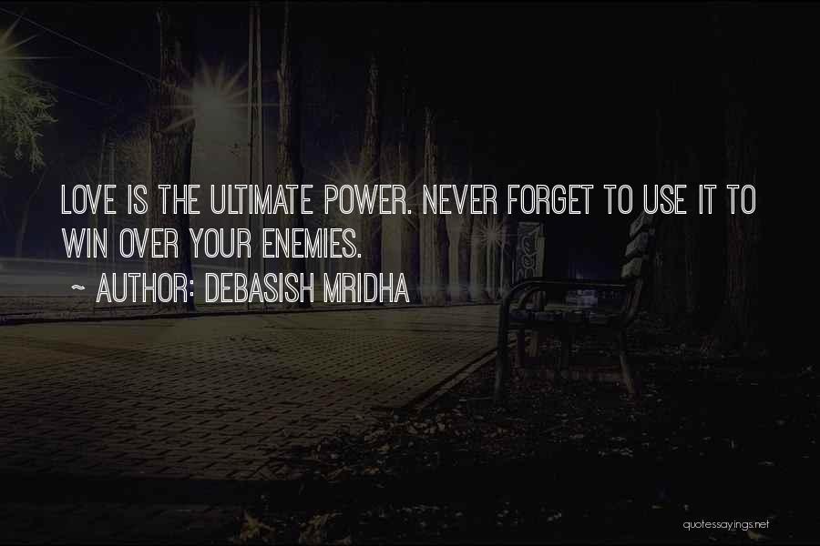 Ultimate Power Quotes By Debasish Mridha