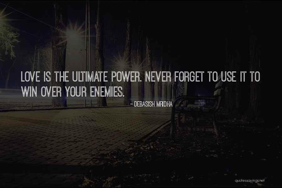 Ultimate Power Quotes By Debasish Mridha