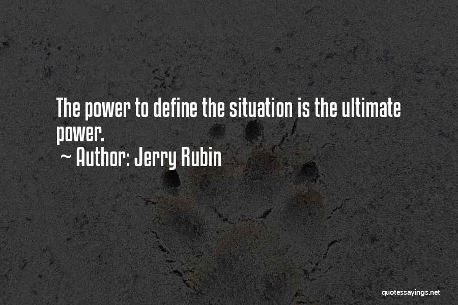 Ultimate Power Quotes By Jerry Rubin