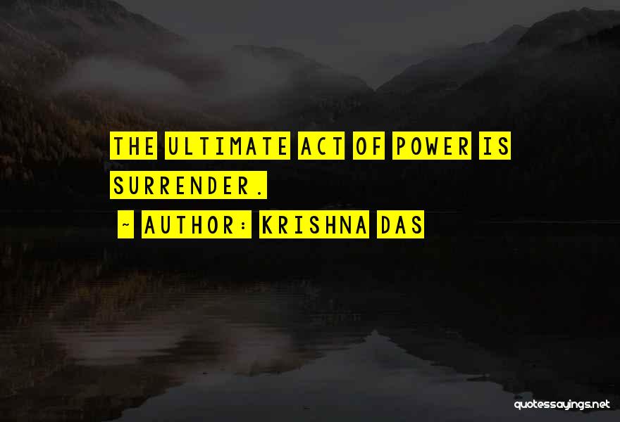 Ultimate Power Quotes By Krishna Das