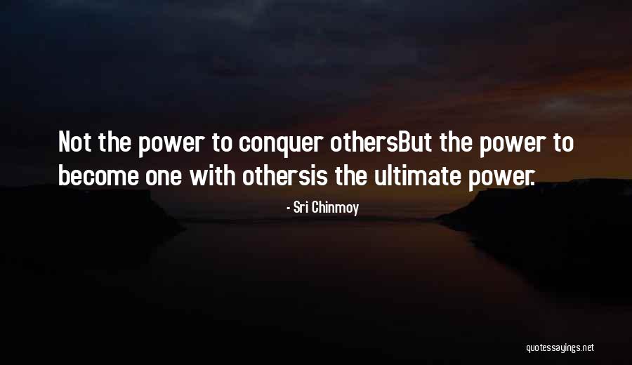 Ultimate Power Quotes By Sri Chinmoy