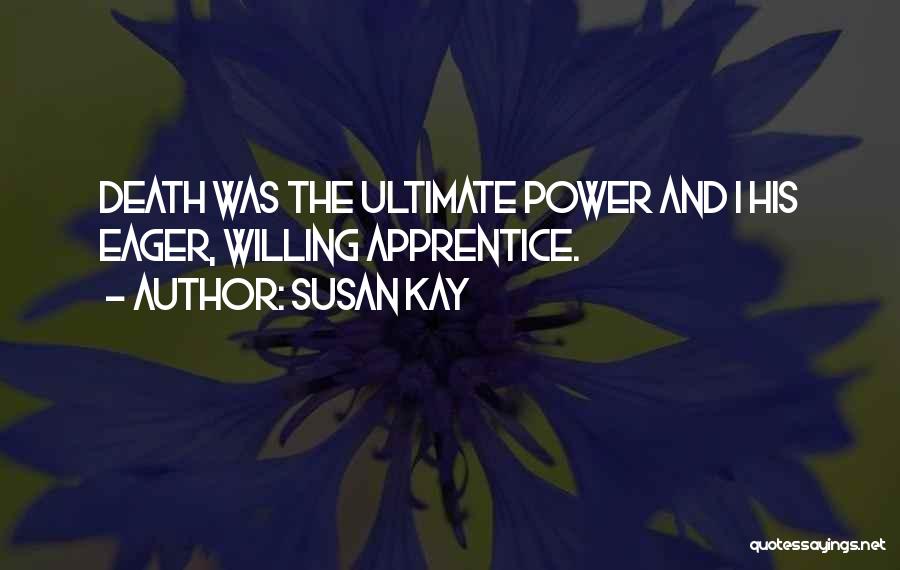 Ultimate Power Quotes By Susan Kay