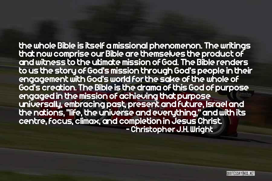 Ultimate Purpose Quotes By Christopher J.H. Wright Ultimate Purpose Quotes By Christopher J.H. Wright