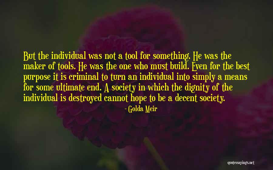 Ultimate Purpose Quotes By Golda Meir Ultimate Purpose Quotes By Golda Meir