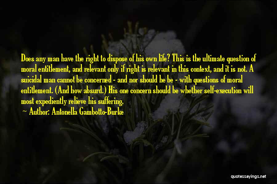 Ultimate Questions Quotes By Antonella Gambotto-Burke